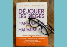 Sortie du livre « Déjouer les pièges de la mauvaise foi et de la manipulation »